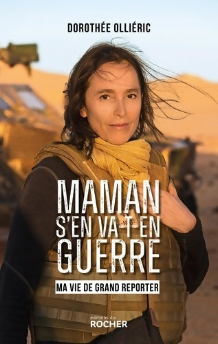Livrenpoche : Maman s'en va-t-en guerre : Ma vie de grand reporter - Dorothée Olliéric - Livre