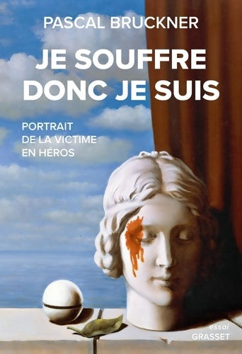 Livrenpoche : Je souffre donc je suis : Portrait de la victime en héros - Pascal Bruckner - Livre