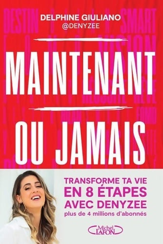 Livrenpoche : Maintenant ou jamais - La méthode en 8 étapes pour transformer ta vie - Denyzee - Livre