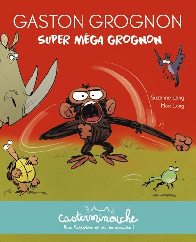 Livrenpoche : Casterminouche - Gaston Grognon : Super méga grognon: Petits albums souples - Suzanne Lang - Livre