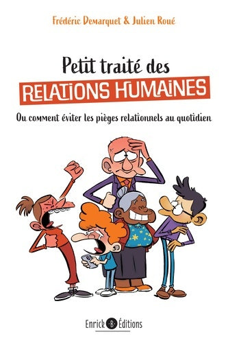 Livrenpoche : Petit traité de relations humaines : Ou comment éviter les pièges relationnels au quotidien - Frédéric Demarquet - Livre