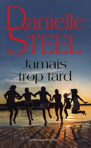 Jamais trop tard - Danielle Steel - Livre
