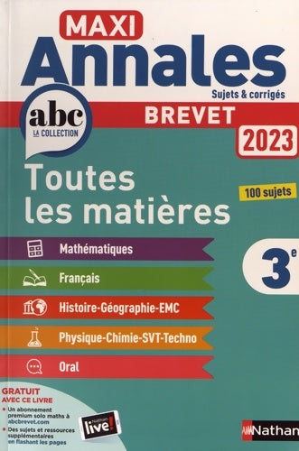 Livrenpoche : Maxi-Annales ABC du Brevet 2023 - Toutes les matières 3e : Maths - Français - Histoire-Géographie EMC . Physique-Chimie - SVT - Technologie - Oral - Sujets et corrigés - Thomas Bouhours - Livre