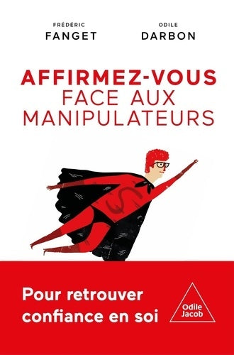 Livrenpoche : Affirmez-vous face aux manipulateurs : Pour retrouver confiance en soi - Frédéric Fanget - Livre