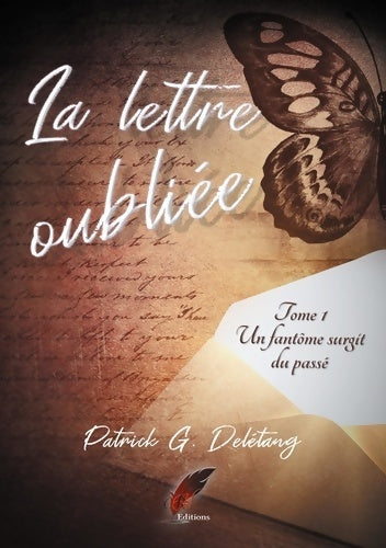 Livrenpoche : La lettre oubliée Tome I : Un fantôme surgit du passé - Deletang Patrick - Livre