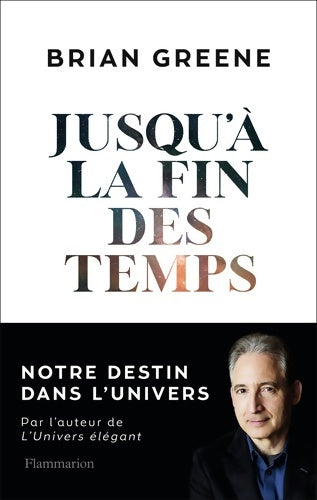 Livrenpoche : Jusqu'à la fin des temps : Notre destin dans l'Univers - Brian Greene - Livre