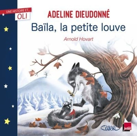 Livrenpoche : OLI - Baïla la petite louve - Adeline Dieudonné - Livre