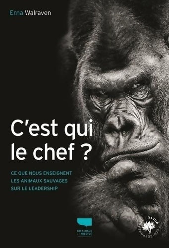 Livrenpoche : C'est qui le chef ? : Ce que nous enseignent les animaux sauvages sur le leadership - Erna Walraven - Livre