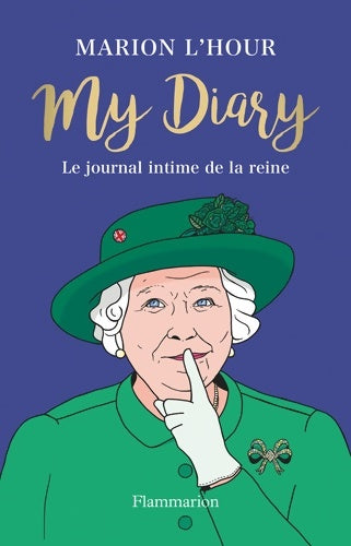Livrenpoche : My Diary : Le journal de la reine - Marion L'Hour - Livre