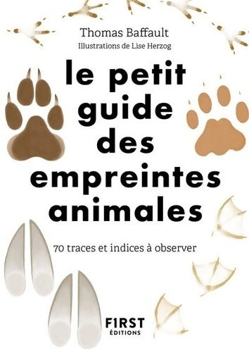 Livrenpoche : Le petit guide des empreintes : 70 traces et indices à observer: 70 traces et indices à observer - Thomas Baffault - Livre