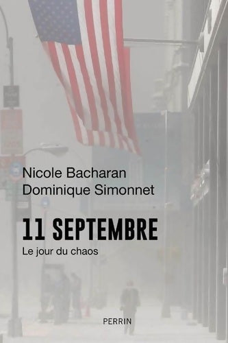 Livrenpoche : 11 septembre : Le jour du chaos - Nicole Bacharan - Livre