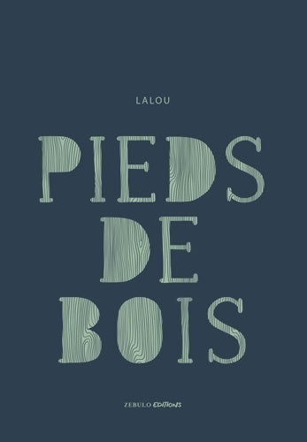 Livrenpoche : Pieds de Bois - Lalou - Livre