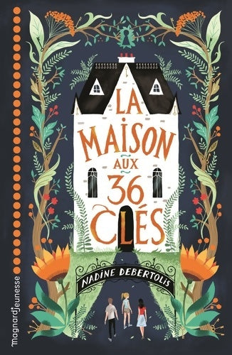 Livrenpoche : La Maison aux 36 clés - Nadine Debertolis - Livre