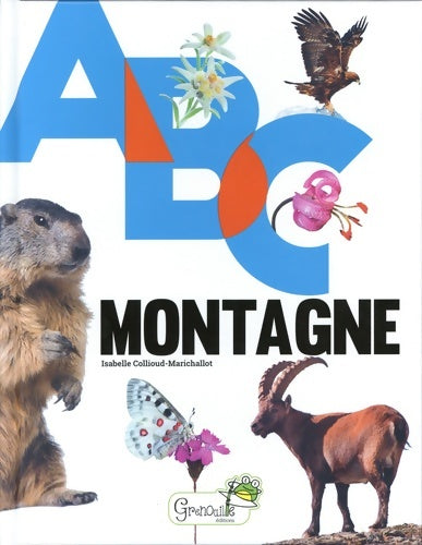 Livrenpoche : ABC de la montagne - Isabelle Collioud-Marichallot - Livre