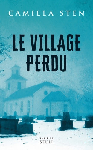 Livrenpoche : Le village perdu - Camilla Sten - Livre
