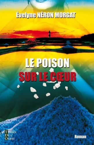 Livrenpoche : Le poison sur le coeur - Évelyne Néron Morgat - Livre
