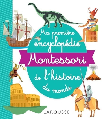 Livrenpoche : Ma première encyclopédie Montessori de l'histoire du monde - Collectif - Livre