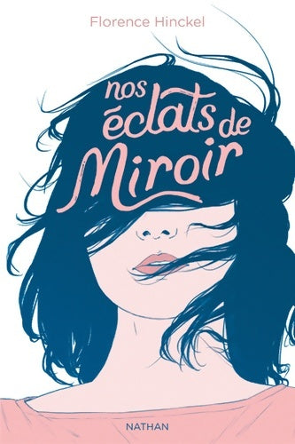 Livrenpoche : Nos éclats de miroir - Fiction journal intime - Florence Hinckel - Livre