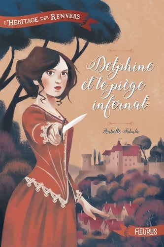 Livrenpoche : L'héritage des Renvers Tome I - Delphine et le piège infernal - Isabelle Fabula - Livre
