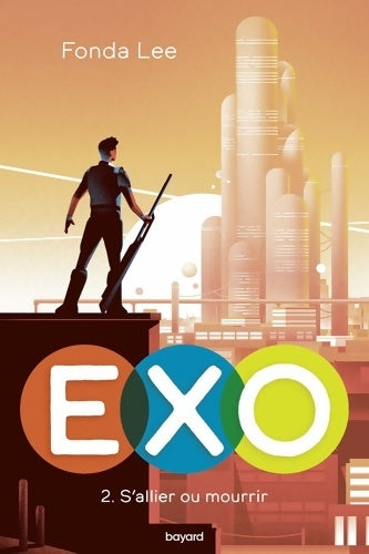 Livrenpoche : Exo Tome II : EXO : S'allier ou mourir - Fonda Lee - Livre