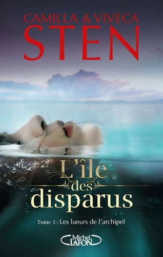 Livrenpoche : L'île des disparus Tome III Les lueurs de l'archipel - Camilla Sten - Livre