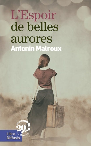 Livrenpoche : L'espoir de belles aurores - Antonin Malroux - Livre