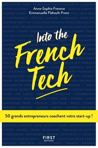 Livrenpoche : Into the French Tech - 50 grands entrepreneurs coachent votre start-up ! - Anne-Sophie Frenove - Livre
