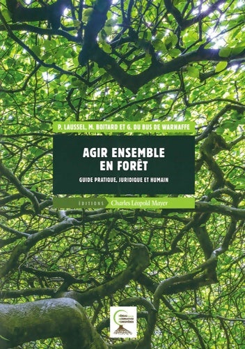 Livrenpoche : Agir ensemble en fôret : Guide pratique juridique et humain - Marjolaine Boitard - Livre