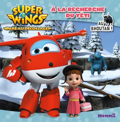 Livrenpoche : Super Wings - À la recherche du yéti - Au Bhoutan ! - Collectif - Livre