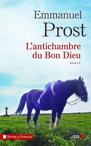 Livrenpoche : L'Antichambre du Bon Dieu - EMMANUEL PROST - Livre