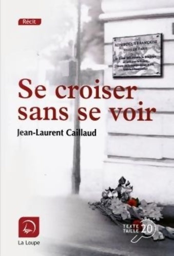 Livrenpoche : Se croiser sans se voir - Jean-Laurent Caillaud - Livre