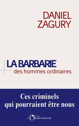 Livrenpoche : La barbarie des hommes ordinaires - Daniel Zagury - Livre