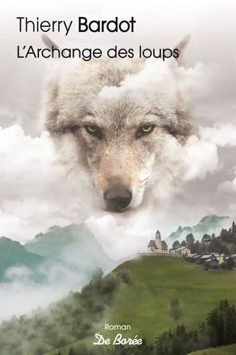 Livrenpoche : ARCHANGE DES LOUPS - Thierry Bardot - Livre