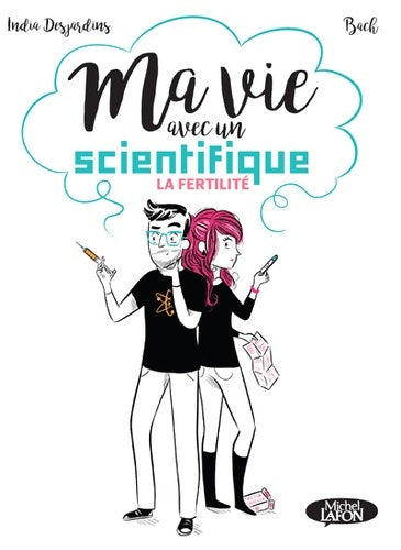 Livrenpoche : Ma vie avec un scientifique - India Desjardins - Livre