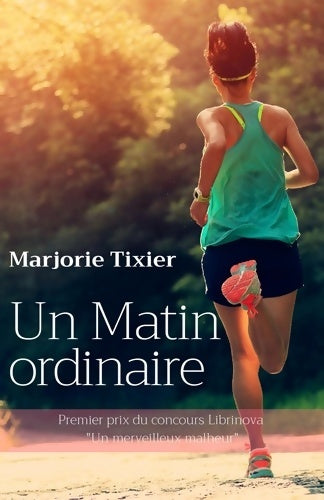 Livrenpoche : Un matin ordinaire - Marjorie Tixier - Livre