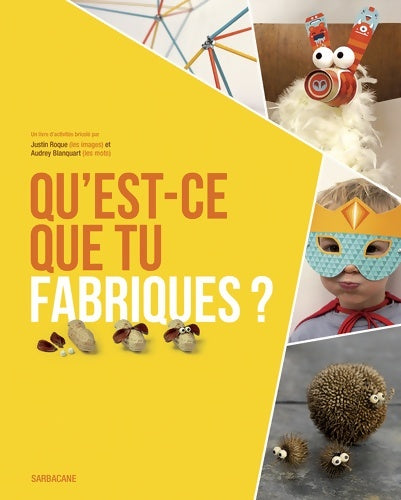 Livrenpoche : Qu'est-ce que tu fabriques ? : 120 pages d'activités 120 formes à détacher - Audrey Blanquart - Livre