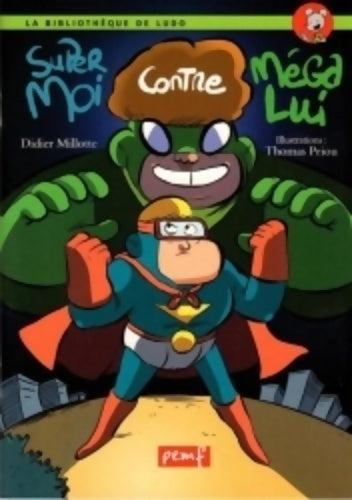 Livrenpoche : Super moi contre Mégalui - Didier Milotte - Livre
