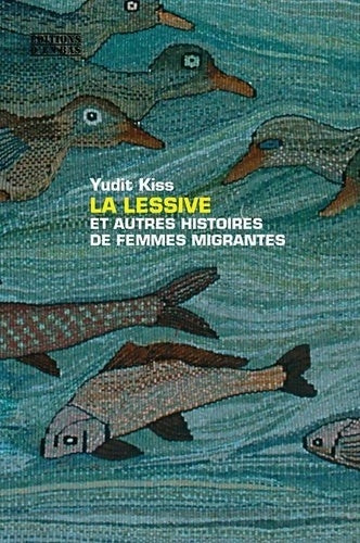 Livrenpoche : La lessive et autres histoires de femmes migrantes - Yudit Kiss - Livre