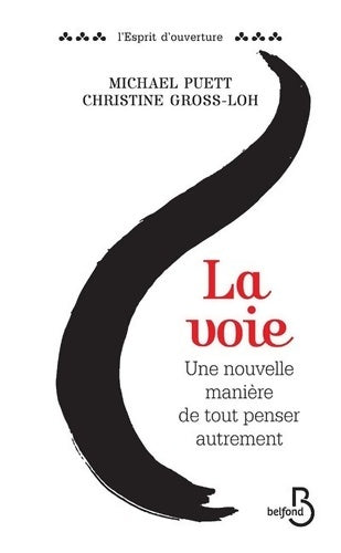 Livrenpoche : La Voie : Une nouvelle manière de tout penser autrement - Michael Puett - Livre