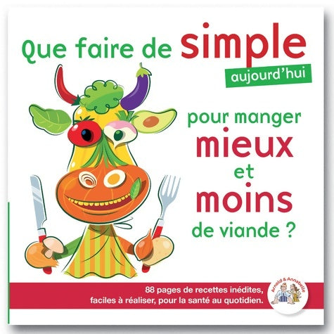 Livrenpoche : Que faire de simple pour manger mieux et moins de viande ? - Arnold Weislo - Livre