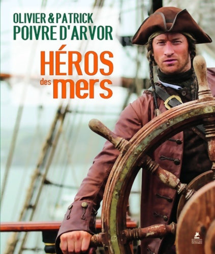 Livrenpoche : Héros des mers - Patrick Poivre d'Arvor - Livre