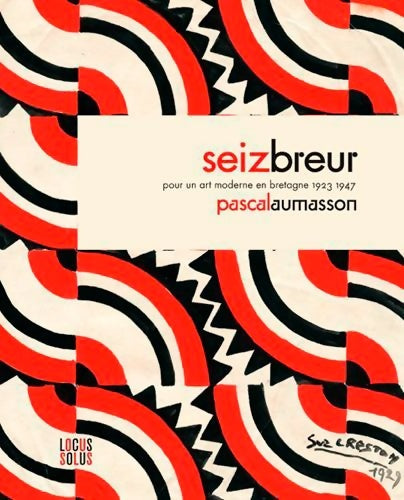 Livrenpoche : Seiz Breur. Pour un art moderne en Bretagne - AUMASSON Pascal - Livre