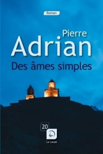 Livrenpoche : Des âmes simples - Pierre Adrian - Livre