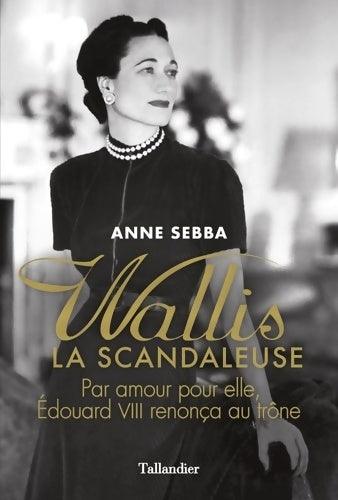 Livrenpoche : Wallis la scandaleuse - Anne Sebba - Livre