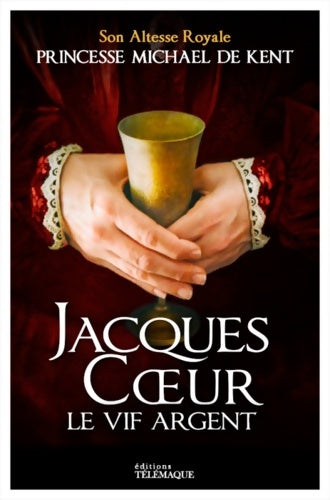 Livrenpoche : Jacques Coeur - Le vif argent - Marie Christine De Kent Michael - Livre