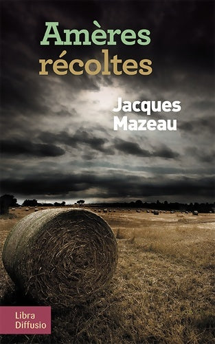 Livrenpoche : Amères récoltes - Jacques Mazeau - Livre