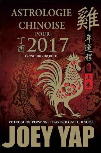 Livrenpoche : Astrologie chinoise pour 2017 - L'année du coq de feu - Joey Yap - Livre