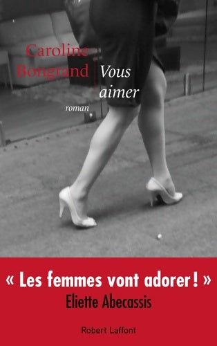 Livrenpoche : Vous aimer - Caroline Bongrand - Livre