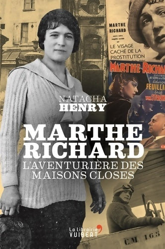 Livrenpoche : Marthe Richard : L'aventurière des maisons closes - Natacha Henry - Livre