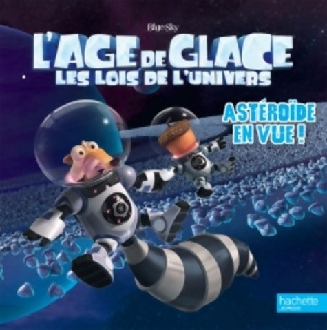 Livrenpoche : l'âge de glace les lois de l'univers : Astéroïde en vue ! - Olivier Gay - Livre